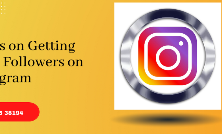 Photo of 8 Tips on Getting More Followers on Instagram