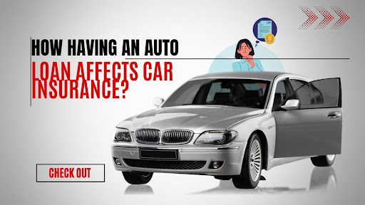 Ganna Freiberg - How Having An Auto Loan Affects Car Insurance?