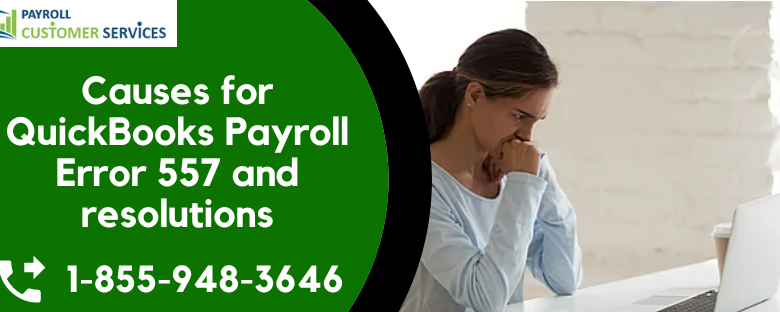 Photo of Causes for QuickBooks Payroll Error 557 and resolutions