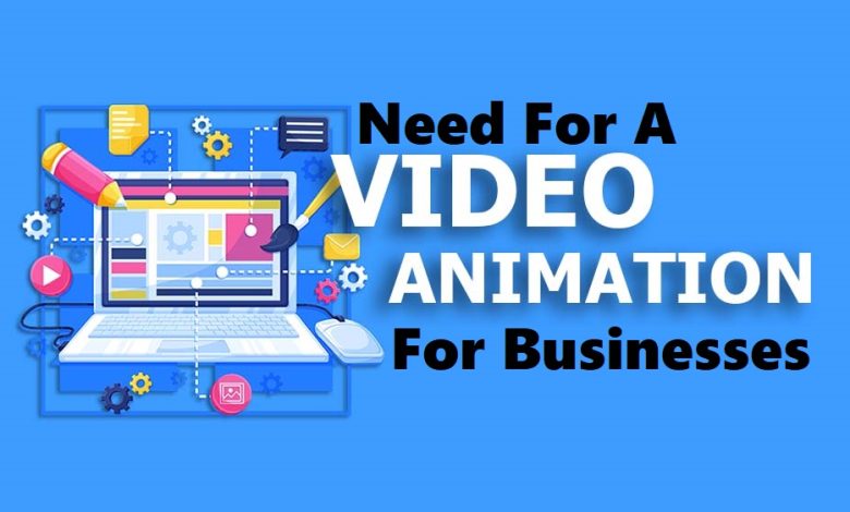Photo of Need For a Video Animation for Businesses