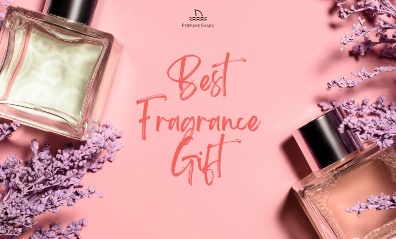 best fragrance gift