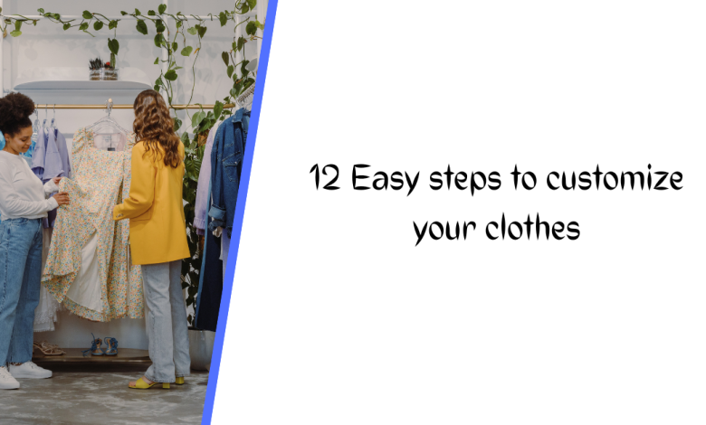 Photo of 12 EASY STEPS TO CUSTOMIZE YOUR CLOTHES