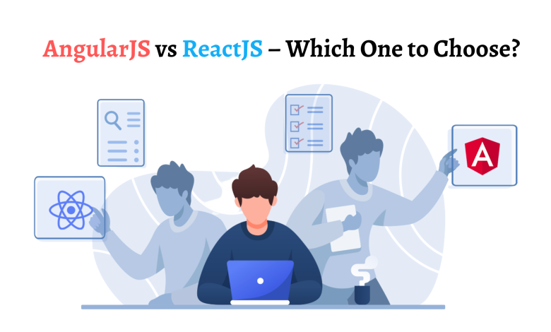 Photo of AngularJS vs ReactJS – Which One to Choose?
