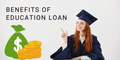 Photo of Top 6 Education Loan Benefits You Should Know