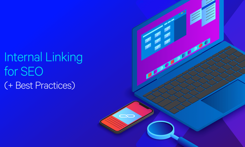 Photo of Best Practices Of SEO Internal Linking