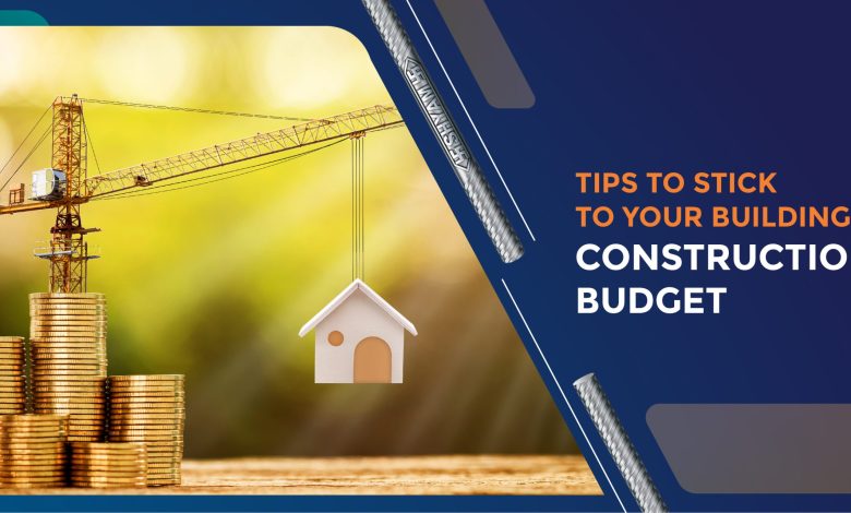 Photo of Tips To Stick To Your Building Construction Budget