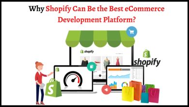 Photo of Why Shopify Can Be the Best eCommerce Development Platform?